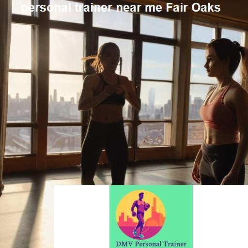Finding the Right Personal Trainer in Fair Oaks - DMV Personal Trainer Fair Oaks