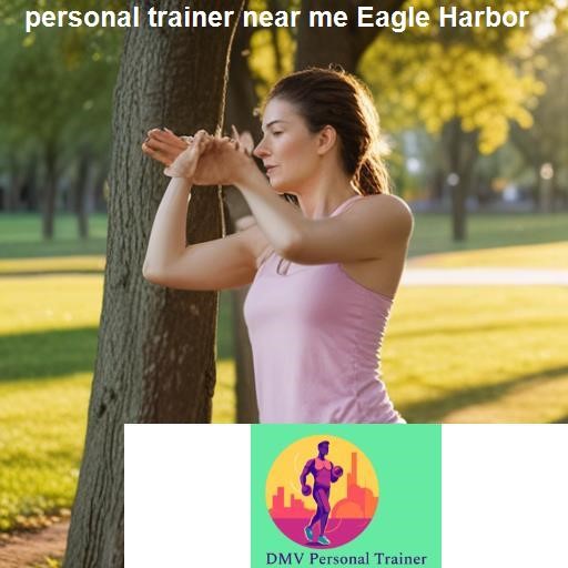 Success Stories of Personal Trainers in Eagle Harbor - DMV Personal Trainer Eagle Harbor