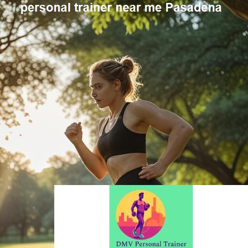 Why Choose a Personal Trainer in Pasadena - DMV Personal Trainer Pasadena